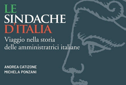 “Le Sindache d’Italia – Dialogo con le autrici”, 19 gennaio ospiti Cimino (Rocca di Papa), Panzironi (Zagarolo) e Sabelli (San Cesareo)