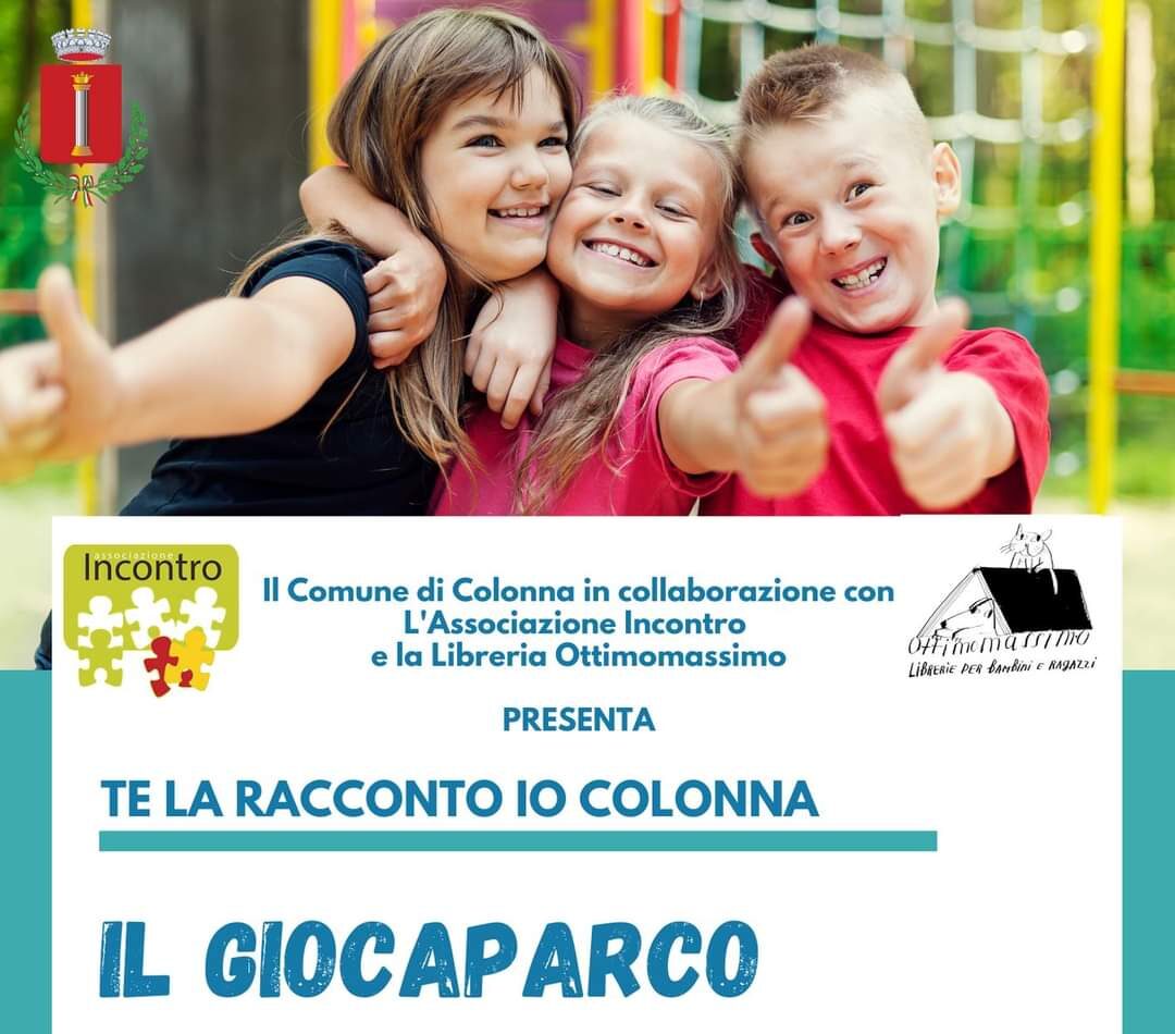 Colonna, sabato 29 maggio partirà il progetto “Te la racconto io Colonna: il Giocaparco”