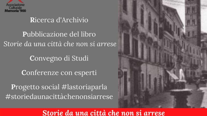 L’Associazione Memoria ‘900 a lavoro sulle “storie da una città che non si arrese”