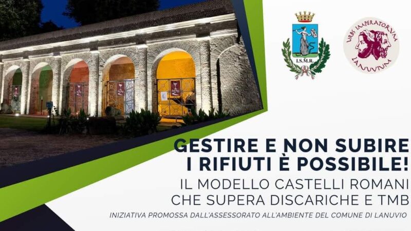 Lanuvio, lunedi il convegno “Gestire e non subire i rifiuti è possibile! Il modello Castelli Romani che supera discariche e TMB “