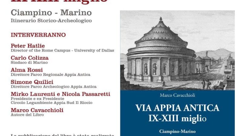 Marino, sabato 25 settembre presentazione del libro “Via Appia Antica IX – XIII miglio Ciampino – Marino. Itinerario Storico – Archeologico”