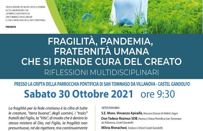 Castel Gandolfo, 30 ottobre l’evento “Fragilità,  pandemia, fraternità umana che si prende cura del creato”