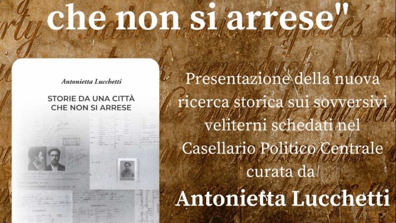 Velletri, ricerca sui sovversivi: “Storie da una città che non si arrese”