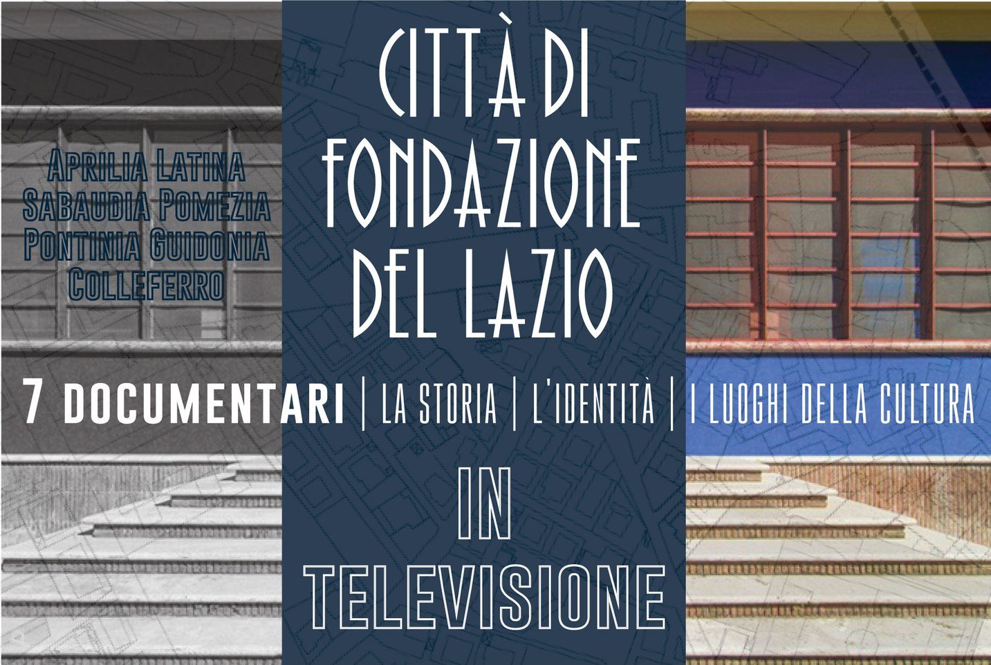 Documentari sulle città di fondazione del Lazio in onda da stasera