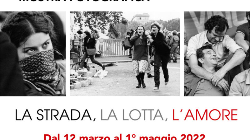 Albano, “La Strada, la Lotta, l’Amore”: una mostra fotografica di Tano D’Amico. Dal 12 marzo al 1 maggio, presso il Museo Civico Mario Antonacci