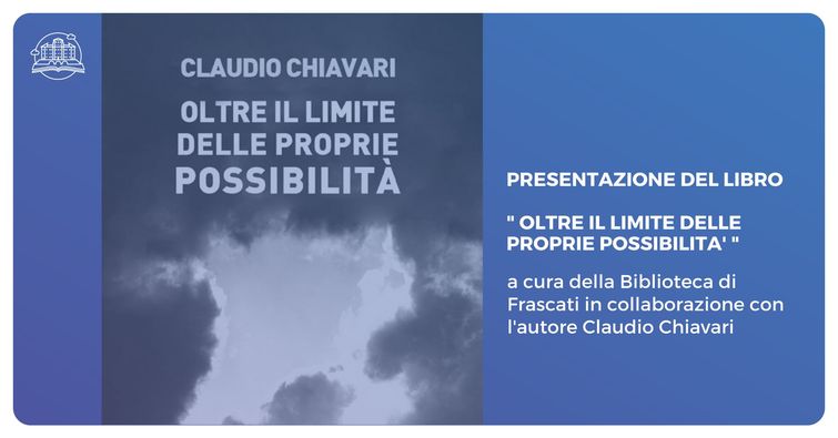 Frascati, presentazione del libro “Oltre il limite delle proprie possibilità” di Claudio Chiavari