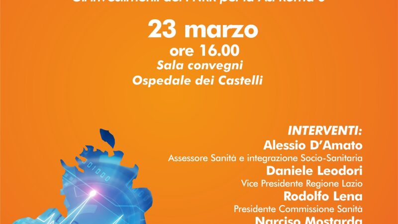 PNRR – ASL Roma 6: domani 23 marzo si presenta il piano di investimenti