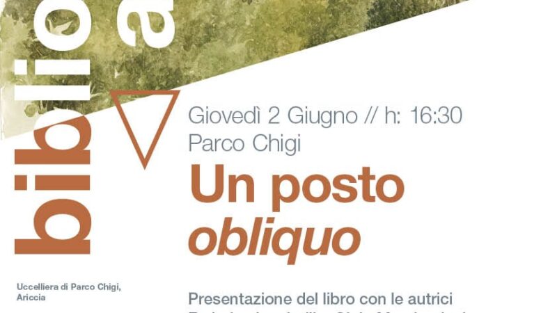 Ariccia, presentazione del libro “Un posto obliquo” nato da una residenza d’artista a Parco Chigi