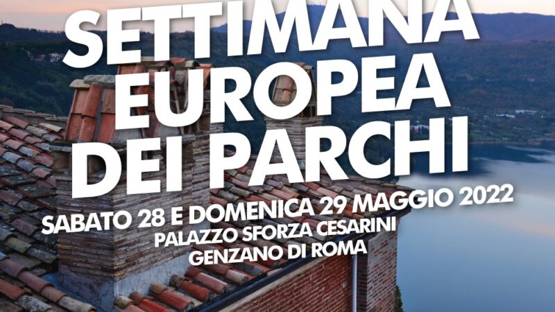 Genzano, i Sentieri dei Parchi del Lazio: 28 e 29 maggio a Palazzo Sforza Cesarini