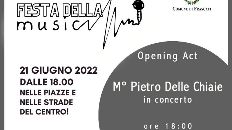 Frascati, martedì 21 giugno arriva la Festa della Musica in cinque aree pubbliche per grandi performance artistiche￼