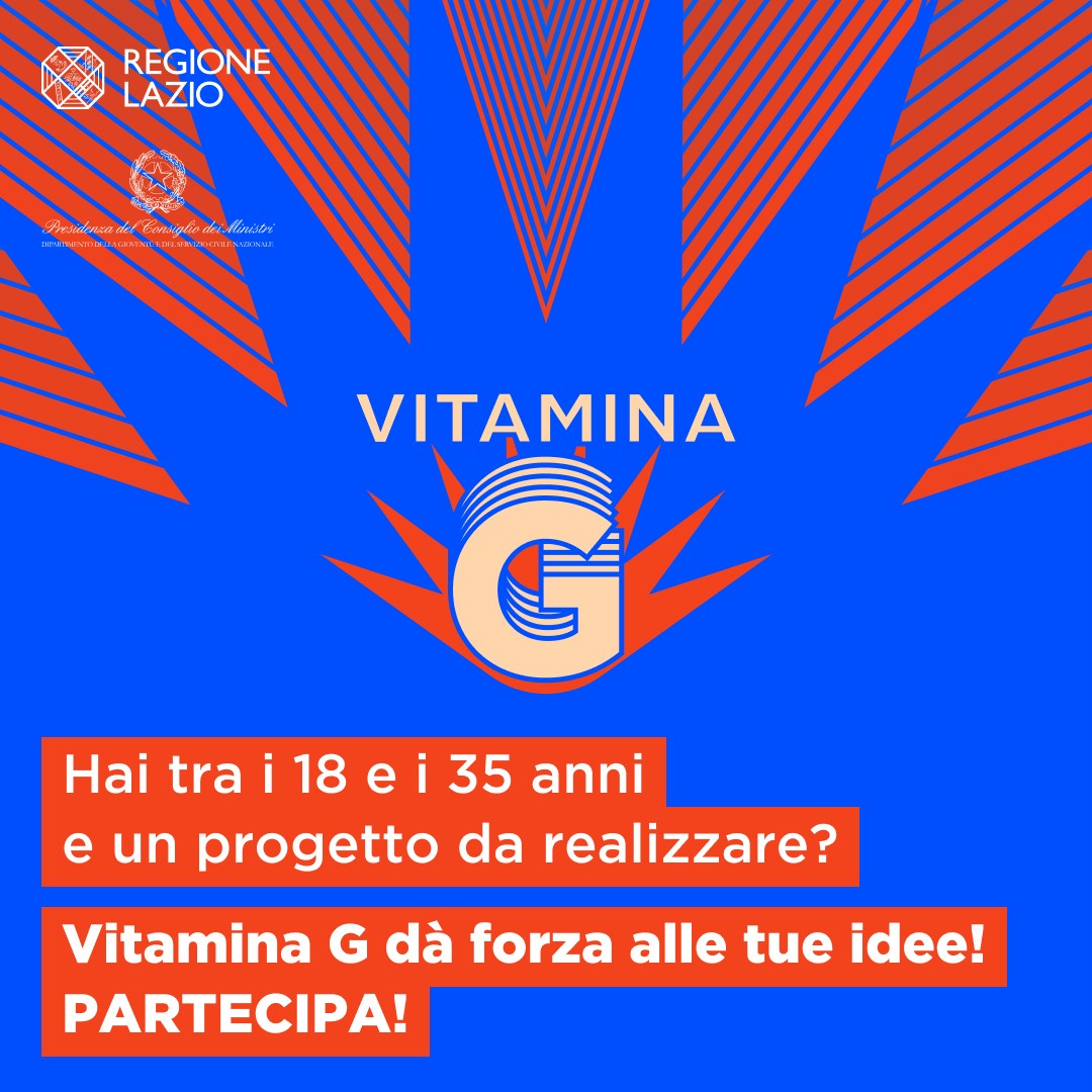 Bando “Vitamina G” della Regione Lazio La Regione Lazio, premia le idee dei giovani under 35 che hanno deciso di realizzare il proprio progetto riguardante l’innovazione culturale, sociale e tecnologica ￼