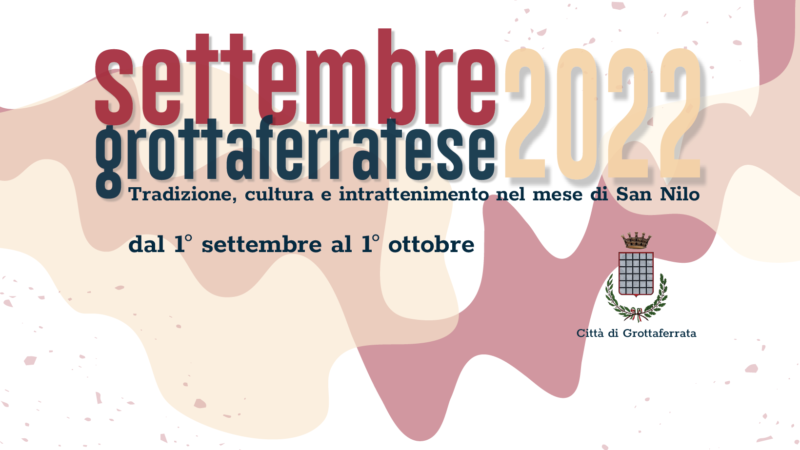 Grottaferrata, parte il Settembre Grottaferratese 2022. Tradizione, cultura e intrattenimento nel mese di San Nilo