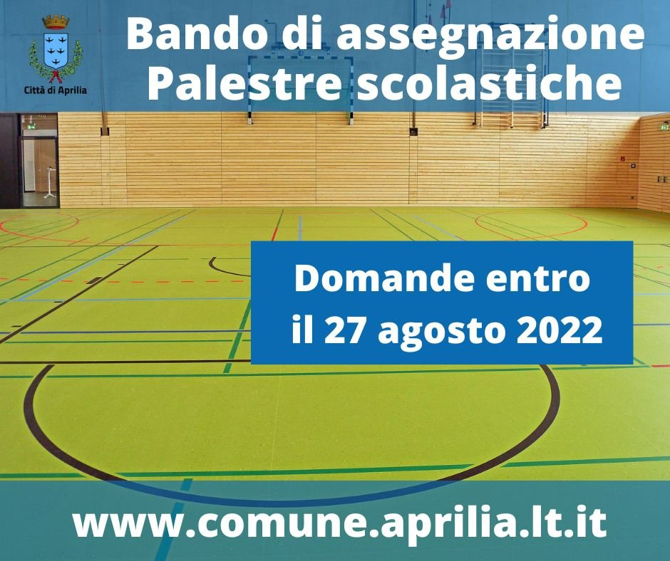 Aprilia, concessione palestre scolastiche, domande entro il 27 agosto 2022￼