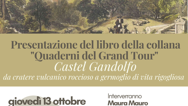 Castel Gandolfo: Presentazione del libro “Castel Gandolfo – da cratere vulcanico roccioso a germoglio di vita rigogliosa”