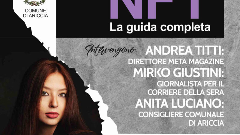 Ariccia: Gli NFT, la rivoluzione tecnologica della Block Chain dopo le criptovalute. La presentazione del libro di Amelia Tomasicchio