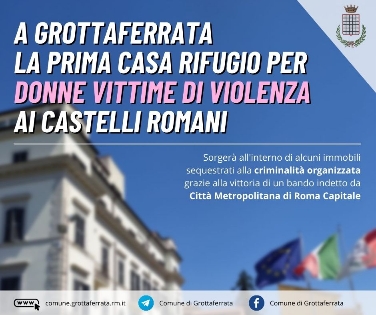 Grottaferrata – Una casa rifugio per donne vittime di violenza sorgerà negli immobili sequestrati alla criminalità