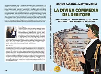 Monica Pagano e Matteo Marini, La Divina Commedia Del Debitore: il Bestseller su come uscire definitivamente dai debiti