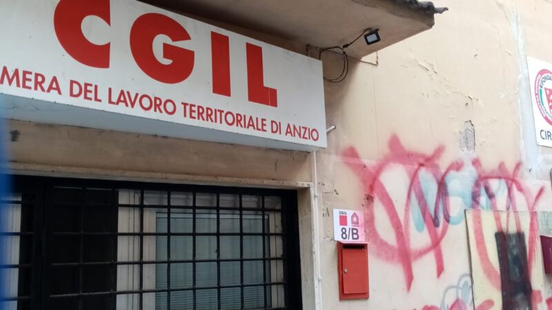 Anzio: Vandalizzata la sede storica della Cgil. Necessario l’impegno di tutte le forze democratiche