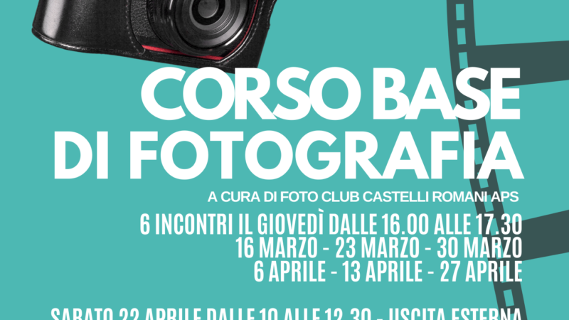 Cecchina: corso base gratuito di Fotografia a cura del Foto Club Castelli Romani Aps