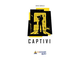 Enrico Sbriglia descrive il mondo delle carceri con ‘Captivi’ edito da Edicusano