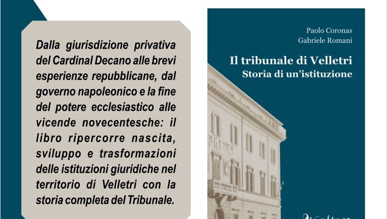 Pubblicata la ricerca di Romani e Coronas “Il tribunale di Velletri. Storia di un’istituzione”