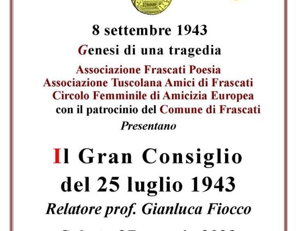 Frascati, il progetto 8 settembre 1943 “Genesi di una tragedia” presenta l’incontro “Il gran consiglio del 25 luglio”