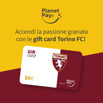 Torino FC e PlanetPay365 lanciano le Gift Card ufficiali del club granata