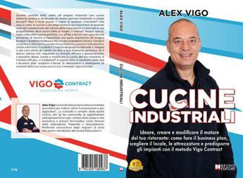 Alex Vigo, Cucine Industriali: il Bestseller su come progettare una cucina industriale dalla A alla Z