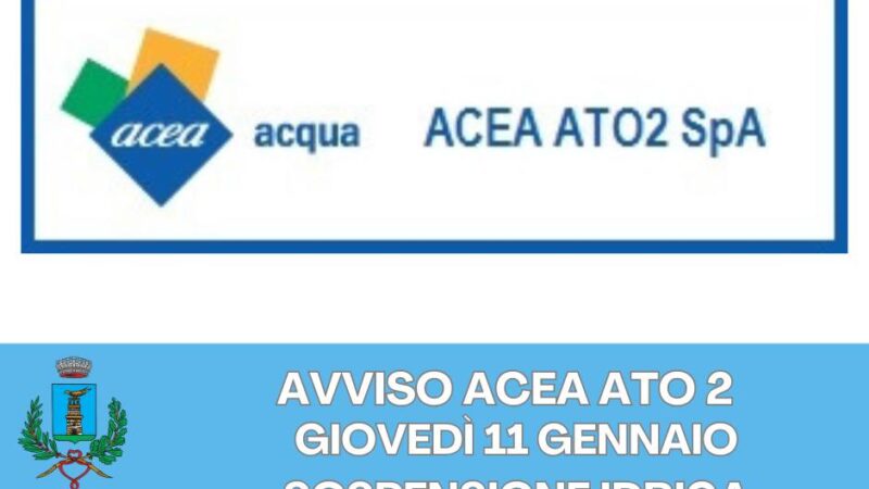 Rocca Priora, ACEA Ato2: giovedì 11 gennaio sospensione idrica