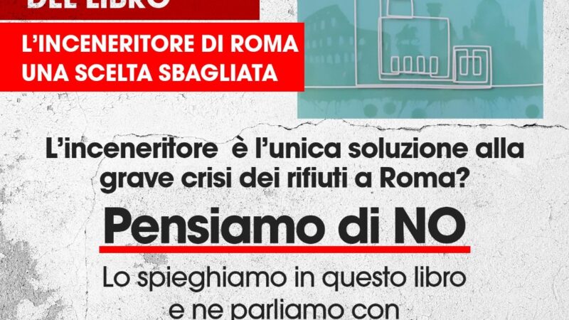 Velletri, presentazione del libro sulla pericolosità dell’Inceneritore domenica 28 Aprile al Dopo Lavoro Ferroviario