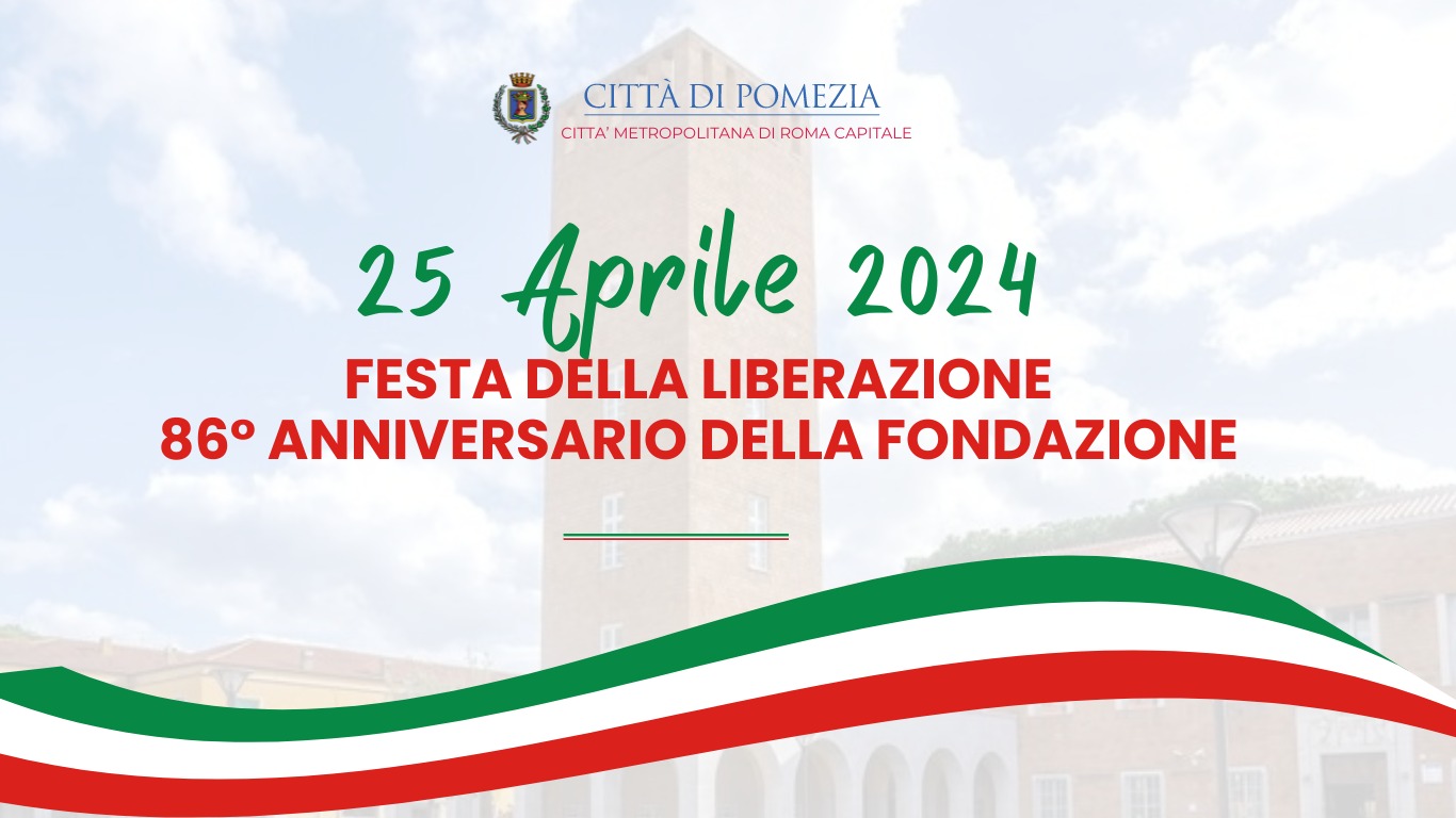 Pomezia, 25 aprile: festa della liberazione e 86° anniversario della fondazione della città