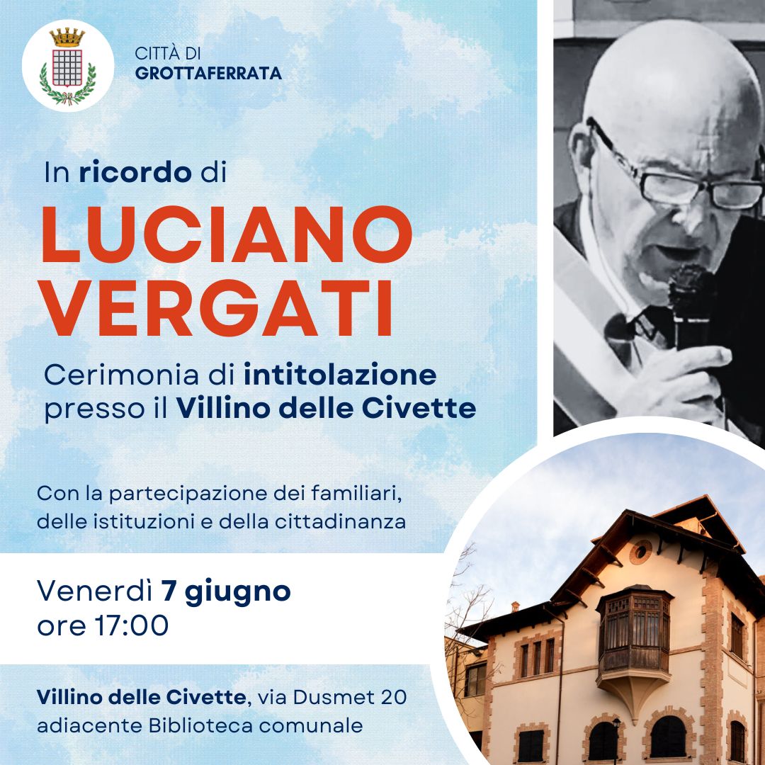 Grottaferrata – In ricordo di Luciano Vergati: venerdì 7 giugno l’evento al Villino delle Civette