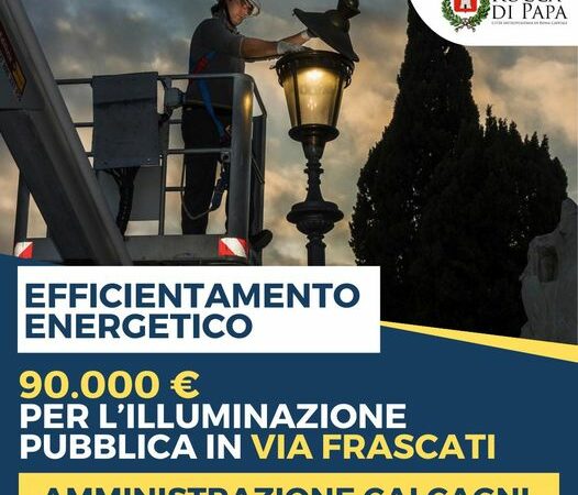 Rocca di Papa, riqualificazione ed efficientamento energetico dell’illuminazione pubblica in via Frascati