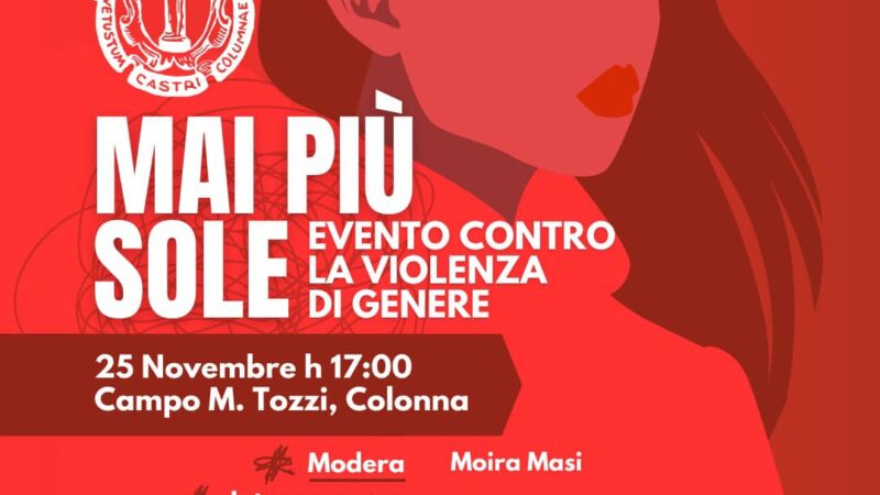 Colonna, “Mai più sole” – evento contro la violenza di genere