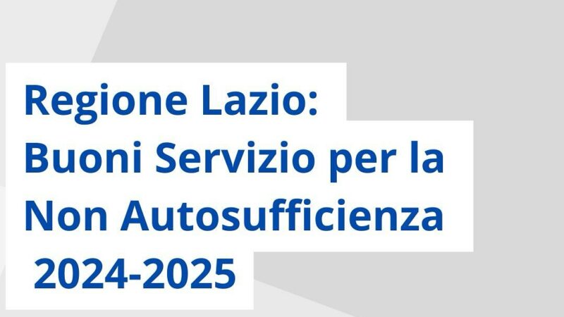 Rocca Priora, Regione Lazio: Buoni servizio per la Non Autosufficienza 2024-2025